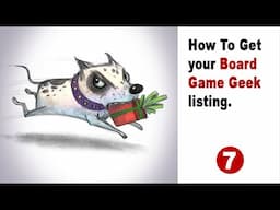 How To Make a Card Game - Getting your Board Game Geek Listing - part 7