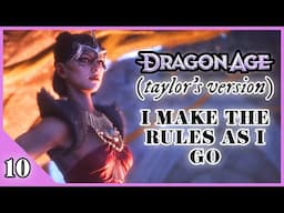 I Make the Rules as I Go | Dragon Age: Taylor’s Version Playthrough (#10)