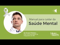 Psiquiatra revela manual para cuidar da Saúde Mental