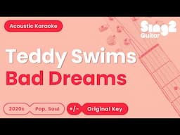 Teddy Swims - Bad Dreams (Acoustic Karaoke)