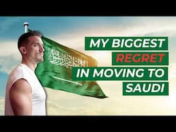 My Biggest REGRET When I First Moved to Saudi Arabia