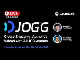 Jogg AI Webinar - Create Engaging Videos with AI UGC Avatars