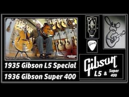 1935 1936 Gibson L5 Special & Super 400 Archtop Jazz Guitars - THE GEORGE GRUHN ® GUITAR SHOW (S3)