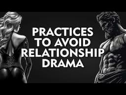 5 Stoic Practices to Avoid Relationship Drama