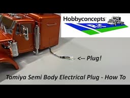 Body to Chassis Wiring Plug How To - Tamiya Semi Trucks - HC Shorts