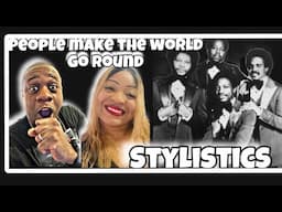 Amazing Sound!! The Stylistics - People Make The World Go Round  (Reaction)