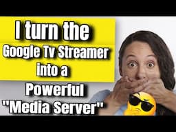 I turn the "Google Tv Streamer" into a Power Media SerVer 😎