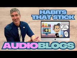 3 Ways to Make Habits Stick - Animated AudioBlog