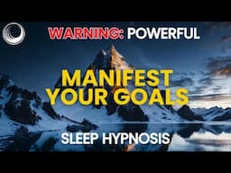 Manifest Your Goals While You Sleep | Guided Sleep Meditation for Abundance