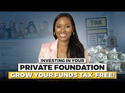 Investing in Your Family Foundation Grow Your Funds Tax-Free!