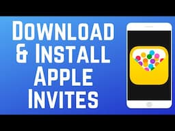 How to Download & Install Apple Invites App 2025