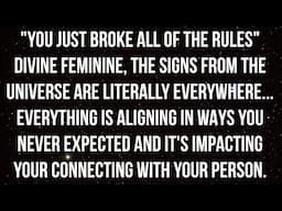 "You Just Broke All The Rules.." Everything Is Aligning In Ways You Wouldn't Expect With This Person