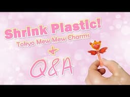 Shrink Plastic! Tokyo Mew Mew Charms + Q&A!