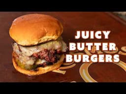 Juicy Butter Burgers: The Best Burger You’ll Ever Make!