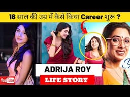 Adrija Roy Life Story | Anupama | Star Plus