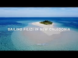 22 - Sailing Filizi in New Caledonia@sailingfilizi