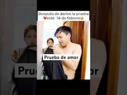 Cuidado así son ellas luego de pedirte la prueba de amor #humor #14defebrero #comedia #sanvalentin