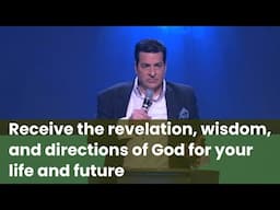 Receive the revelation, wisdom and directions of God for your life and future