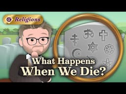 Death and Afterlife Across Religions: Crash Course Religions #17