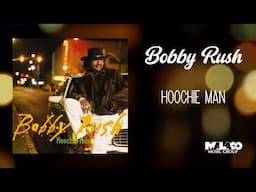 Bobby Rush - Hoochie Man