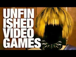 Unfinished Video Games