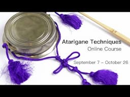 Atarigane Techniques - starts September 7