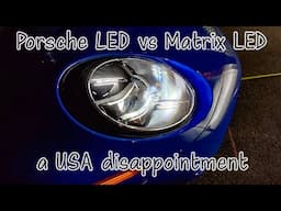 Porsche LED Matrix headlights in the US vs Porsche LED headlights