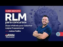 Curso Gratuito | RLM para Concursos: Dicas Infalíveis para Gabaritar Lógica Proposicional