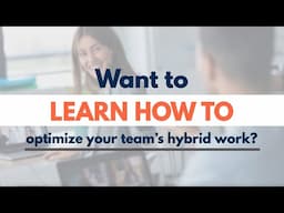 Seven Strategies to Optimize Your Team’s Hybrid Work