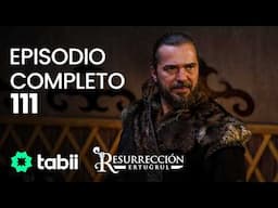 Resurrección: Ertugrul | Episodio completo 111