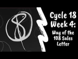 Week 4: Way of the 108 Sales Letter (Cycle 18)