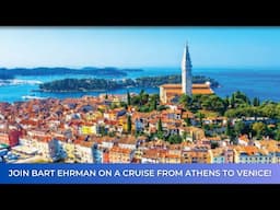 Join Bart Ehrman on a Cruise from Athens to Venice!