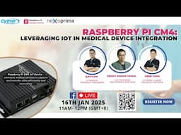 [Industry Webinar] Raspberry Pi CM4: Leveraging IoT in Medical Device Integration