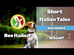 Learn Italian with Tales: Whose - Beginner Level - Bee Italian