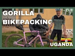 Bikepacking in search of the Gorillas in Uganda; the wild east of Africa