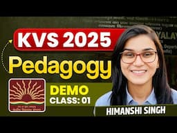 KVS 2025 Pedagogy Class-01 by Himanshi Singh