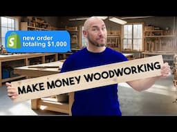 Give me 2hrs 44m and You'll Make Money Woodworking in 2025! Proven Strategy