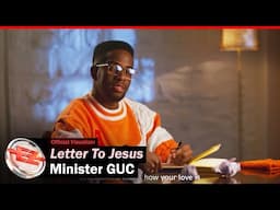 Minister GUC - Letter To Jesus (Official Visualizer)