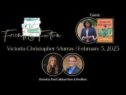 Victoria Christopher Murray | Friends & Fiction #255  February 5th, 2025