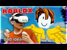 i tried roblox in VR and almost vomited...