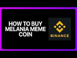 How To Buy Melania Meme Coin on Binance 2025!