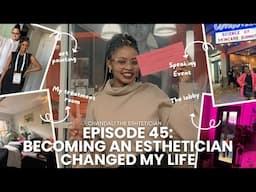 How Becoming an Esthetician Changed My Life | My Journey to Instructor & Speaker 🤎