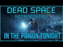 THE CALLISTO PROTOCOL - In The Prison Tonight [Dead Space Necroposting Original]