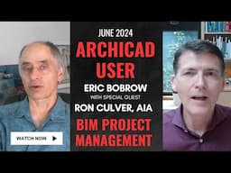 ARCHICAD USER June 2024 - BIM Project Management with Ron Culver AIA