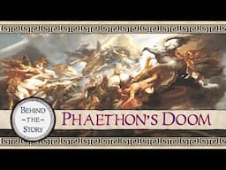 Phaethon and the Chariot of the Sun | Story + Historical Commentary