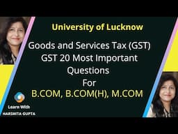 20 Most Important Questions of GST |GST Important Long & Short Questions |GST MCQ| BCOM,MCOM,BCOM(H)