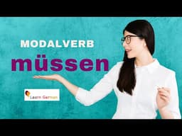 "müssen" als Modalverb | The Modalverb "müssen" in German I B2-C1 | Learn German