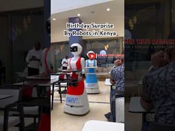 BIRTHDAY SURPRISE BY ROBOTS IN A KENYAN RESTAURANT