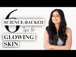 6 Science-Backed Tips For Glowing Skin