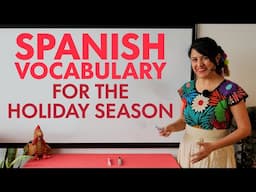 Essential Spanish Vocabulary for the Holidays